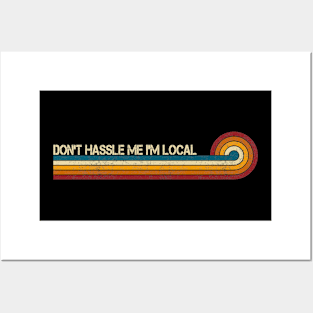 Retro Stripes Funny Saying Don't Hassle Me I'm Local Posters and Art